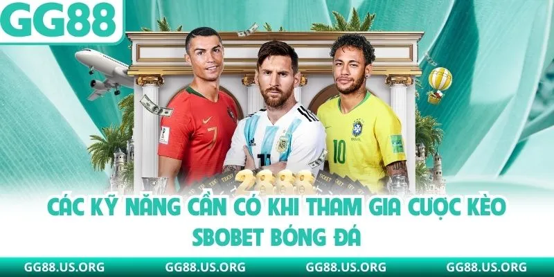 Các kỹ năng cần có khi tham gia cược kèo SBOBET bóng đá