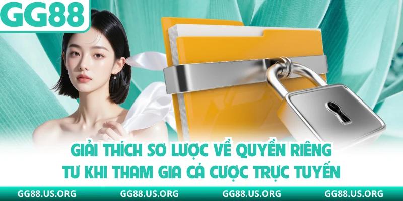 Giải thích sơ lược về quyền riêng tư khi tham gia cá cược trực tuyến