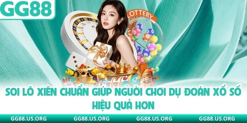Soi lô xiên chuẩn giúp người chơi dự đoán xổ số hiệu quả hơn