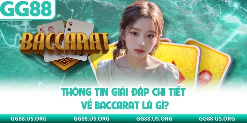 Thông tin giải đáp chi tiết về baccarat là gì?