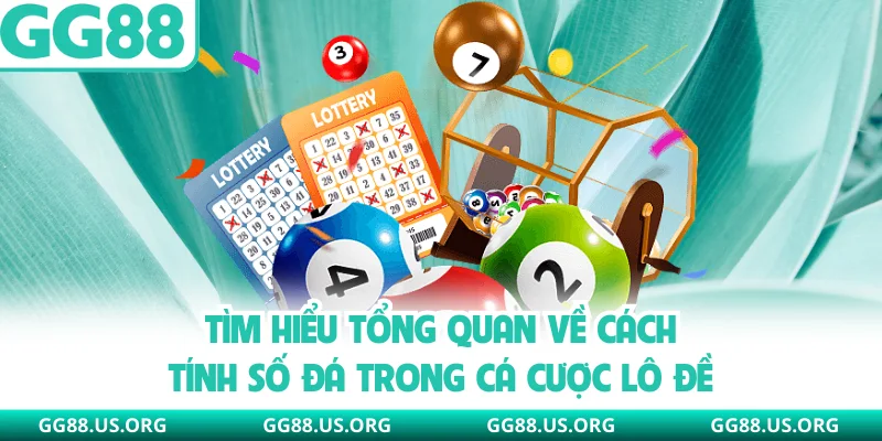 Tìm hiểu tổng quan về cách tính số đá trong cá cược lô đề