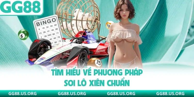 Tìm hiểu về phương pháp soi lô xiên chuẩn